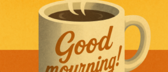 illustration d'une tasse où il est indiqué "Good Mourning"