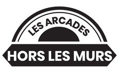 Les Arcades Hors les murs